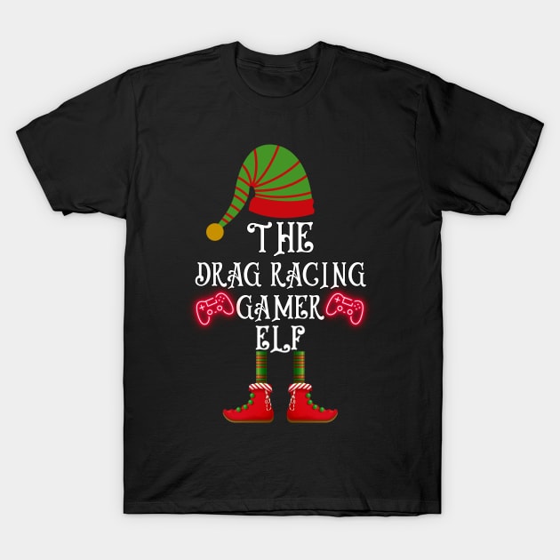 The Drag Racing Gamer Elf Funny Christmas Gaming Controller Cute Xmas Holiday T-Shirt by Carantined Chao$